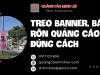 Treo Banner, Băng Rôn Quảng Cáo Đúng Cách