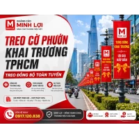 Treo Cờ Phướn Khai Trương TPHCM – Treo Đồng Bộ Toàn Tuyến 