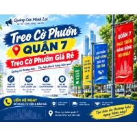Treo Cờ Phướn Quận 7 - Treo Phướn Quảng Cáo TPHCM