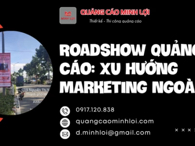 Roadshow Quảng Cáo: Xu Hướng Marketing Ngoài Trời