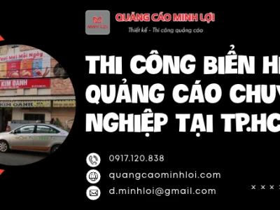 Thi Công Biển Hiệu Quảng Cáo Chuyên Nghiệp Tại TP.HCM