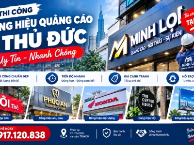 Thi công bảng hiệu quảng cáo thủ đức - uy tín, nhanh chóng