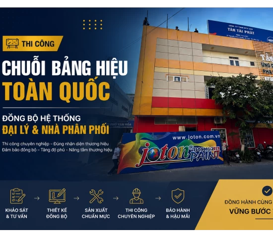 Thi Công Chuỗi Bảng Hiệu Toàn Quốc – Đồng Bộ Hệ Thống Đại Lý & Nhà Phân Phối