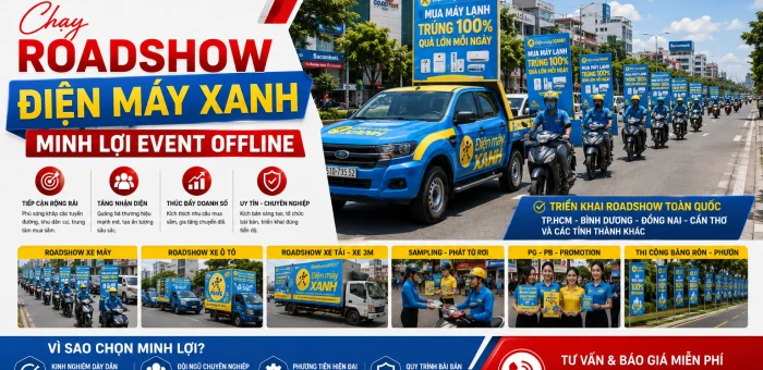 Chạy Roadshow Điện Máy Xanh - Minh Lợi Event Offline
