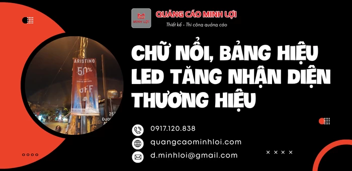 Chữ Nổi, Bảng Hiệu LED Tăng Nhận Diện Thương Hiệu
