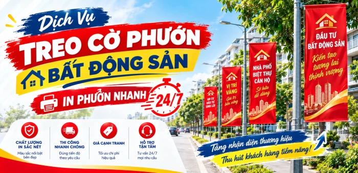 Dịch Vụ Treo Cờ Phướn Bất Động Sản – In Phướn Nhanh 24/7