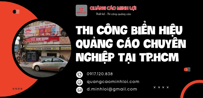 Thi Công Biển Hiệu Quảng Cáo Chuyên Nghiệp Tại TP.HCM