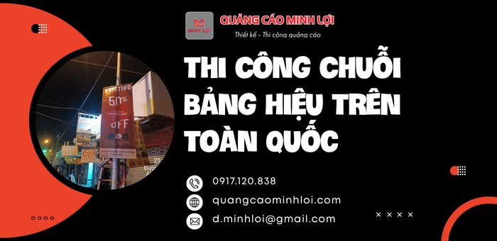 Thi Công Chuỗi Bảng Hiệu Trên Toàn Quốc